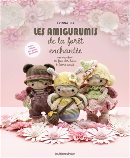 Les Amigurumis de la forêt enchantée au crochet : 15 fées des bois et leurs amis - ERINNA LEE