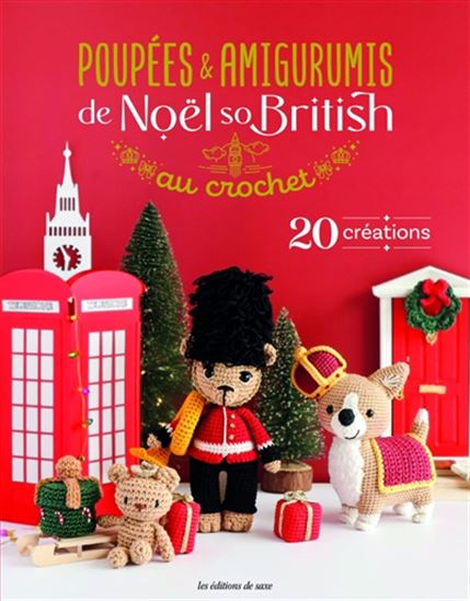 Poupées et amigurumis de Noël so British au crochet : 20 créations - COLLECTIF