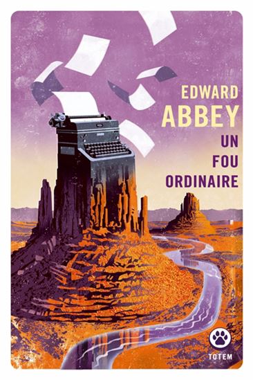Un fou ordinaire - EDWARD ABBEY