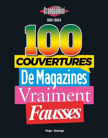 100 couvertures de magazines vraiment fausses - JUAN LOAIZA