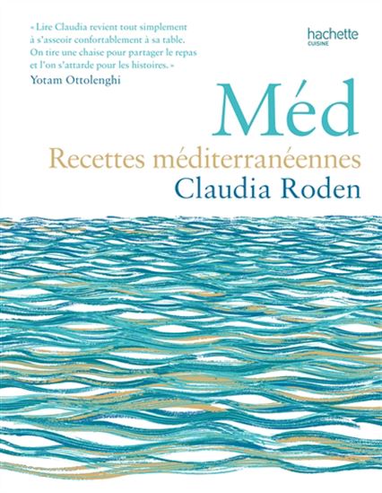 Méd : recettes méditerranéennes - CLAUDIA RODEN
