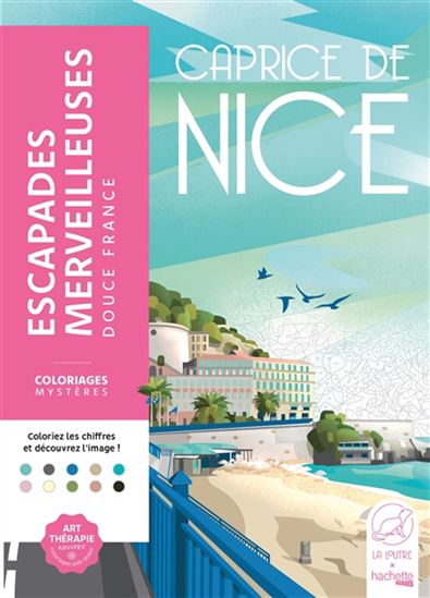Escapades merveilleuses : douce France : caprice de Nice - LA LOUTRE