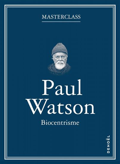 Biocentrisme - PAUL WATSON