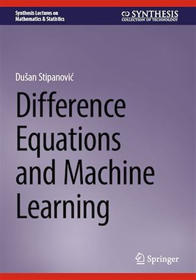 Difference Equations and Machine Learning - DUŠAN STIPANOVIC