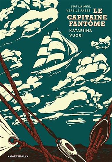 Le Capitaine fantôme : sur la mer, vers le passé - KATARIINA VUORI