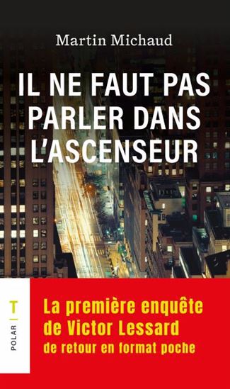 Il ne faut pas parler dans l&#39;ascenseur - MARTIN MICHAUD