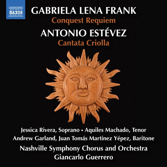 G.L. Frank: Conquest Requiem / Estevez: Cantata Criolla - ANTONIO ESTEVEZ - GABRIELA LENA FRANK