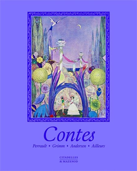 Contes : Perrault, les frères Grimm, Andersen, contes d&#39;ailleurs Cof. - Collectif