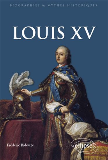 Louis XV - FRÉDÉRIC BIDOUZE