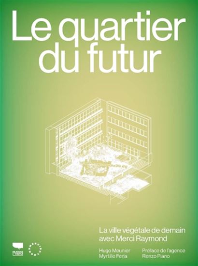 Le Quartier du futur : la ville végétale de demain avec Merci Raymond - HUGO MEUNIER - MYRTILLE FURLA