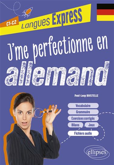 J'me perfectionne en allemand : C1-C2 - PAUL-LOUP BOISTELLE
