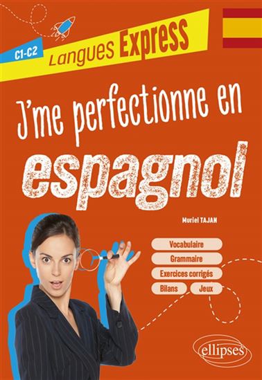 J'me perfectionne en espagnol : C1-C2 - MURIEL TAJAN