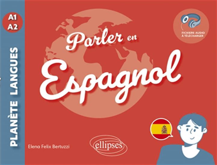 Parler en espagnol : A1-A2 - ELENA FELIX BERTUZZI