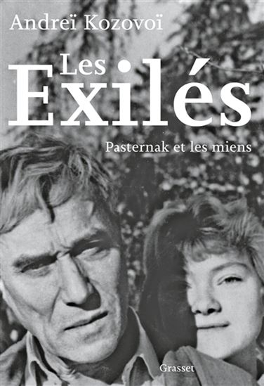 Les Exilés : Pasternak et les miens - ANDREÏ KOZOVOÏ