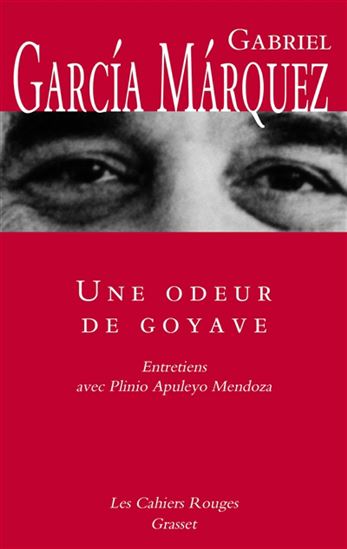 Une odeur de goyave : entretiens avec Plinio Mendoza - GABRIEL GARCIA MARQUEZ