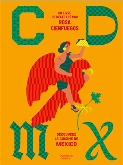 CDMX : découvrez la cuisine de Mexico - ROSA CIENFUEGOS