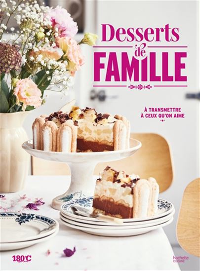 Desserts de famille : à transmettre à ceux qu&#39;on aime - DELPHINE BRUNET