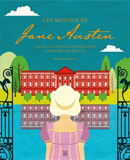 Les Mondes de Jane Austen : les influences & inspirations derrière ses récits - HELENA KELLY