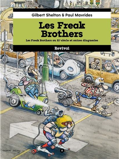 Les Freak Brothers au 21e siècle et autres dingueries #02 - GILBERT SHELTON - PAUL MAVRIDES