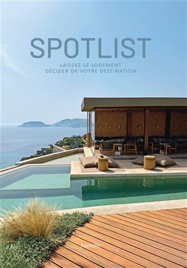 Spotlist : laissez le logement décider de votre destination - MATHIEU CHOLET