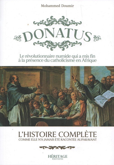 DONATUS : Le révolutionnaire numide qui a mis fin à la présence du catholicisme en Afrique - MOHAMMED DOUMIR