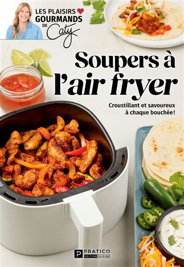 Soupers à l&#39;air fryer : croustillant et savoureux à chaque bouchée ! - COLLECTIF