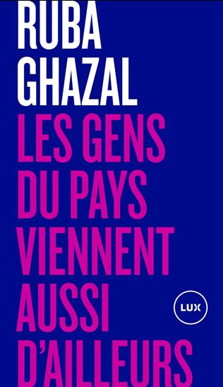Les Gens du pays viennent aussi d&#39;ailleurs - RUBA GHAZAL