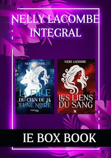 Book Box  Ie Editions : Nelly Lacombe Intégral : une romantasy entre vampire et loups-garous entre passion et désir. - NELLY LACOMBE