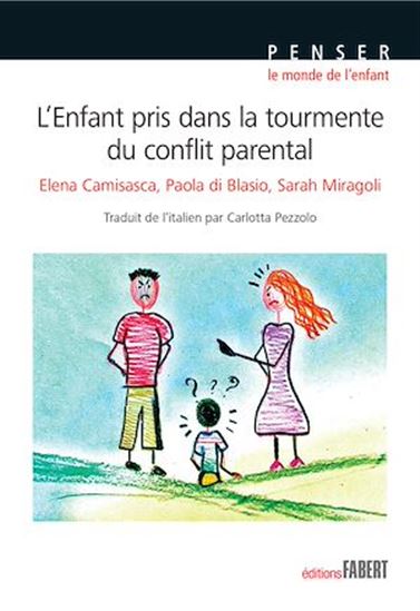 L&#39;Enfant pris dans la tourmente du conflit parental - ELENA CAMISASCA & AL
