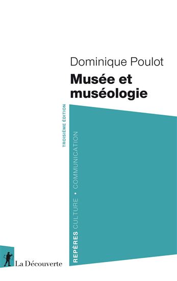 Musée et muséologie N. éd. - DOMINIQUE POULOT