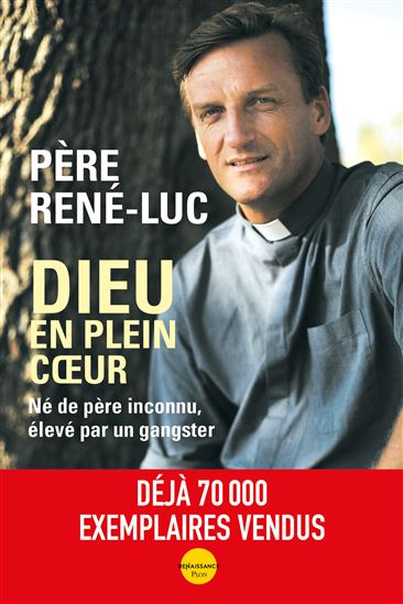 Dieu en plein coeur : né de père inconnu, élevé par un gangster - RENÉ-LUC