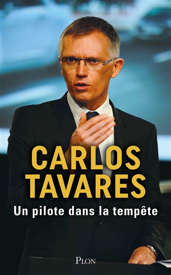 Un pilote au coeur de la tempête - Le parcours incroyable d'un des plus grands patrons automobiles du monde. - BERTHILLE BAYART - DOMINIQUE SEUX - CARLOS TAVARES