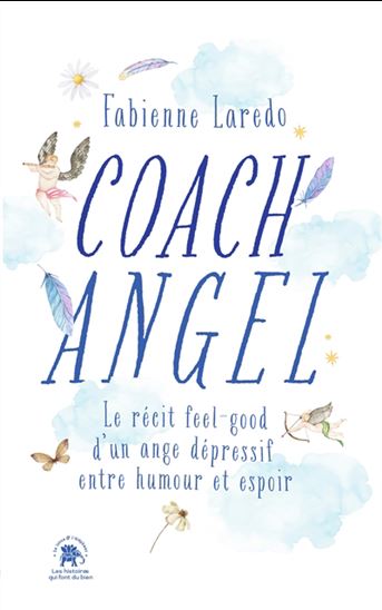 Coach angel : le récit feel-good d'un ange dépressif entre humour et espoir ! - FABIENNE LAREDO