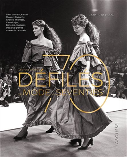 Défilés de mode des seventies : quand la mode libère les corps - JEAN-LUC HURÉ