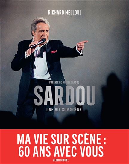 Sardou : une vie sur scène - RICHARD MELLOUL
