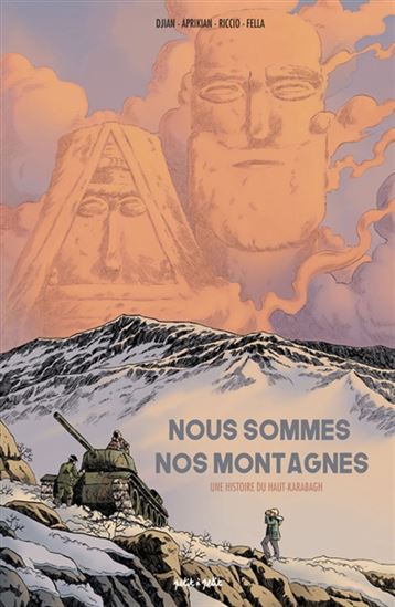 Nous sommes nos montagnes : une histoire du Haut-Karabach - JEAN-BLAISE DIJAN - GORUNE APRIKIAN - MARIA RICCIO