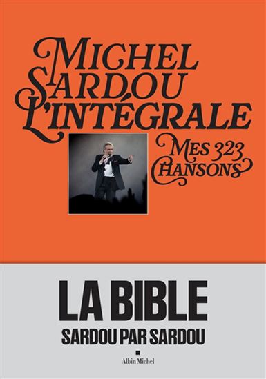 Michel Sardou l&#39;intégrale : Mes 323 chansons - MICHEL SARDOU