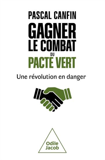Gagner le combat du pacte vert : une révolution en danger - PASCAL CANFIN