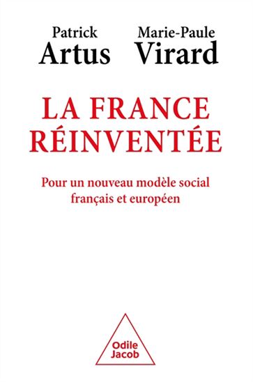 La France réinventée : pour un nouveau modèle social français et européen - PATRICK ARTUS