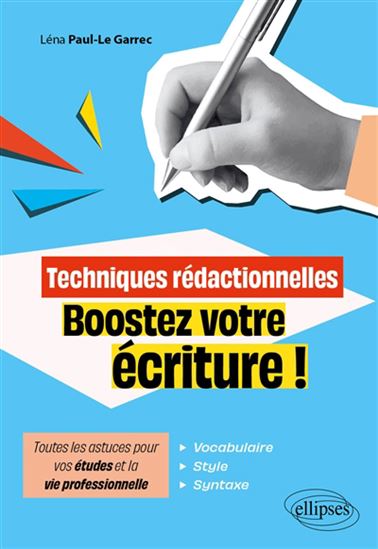 Techniques rédactionnelles : boostez votre écriture ! - LÉNA PAUL-LE GARREC