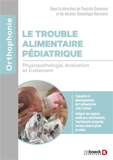 Le Trouble alimentaire pédiatrique : physiopathologie, évaluation et traitement - PASCALE GREVESSE - DOMINIQUE HERMANS