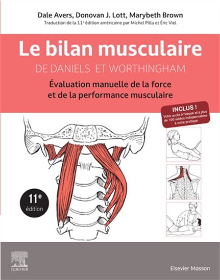 Le Bilan musculaire de Daniels et Worthingham : évaluation manuelle de la force et de la performance musculaire 11e éd. - DALE AVERS & AL