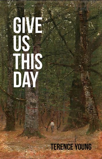 Give Us This Day - TERENCE YOUNG