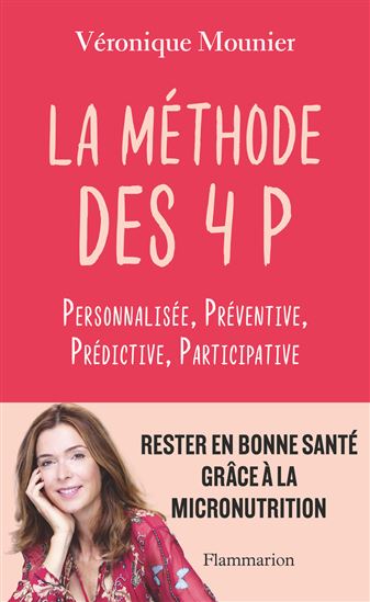 La Méthode des 4 P : personnalisée, préventive, prédictive, participative - VÉRONIQUE MOUNIER