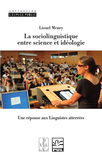 La Sociolinguistique entre science et idéologie : Une réponse aux Linguistes atterrées - LIONEL MENEY