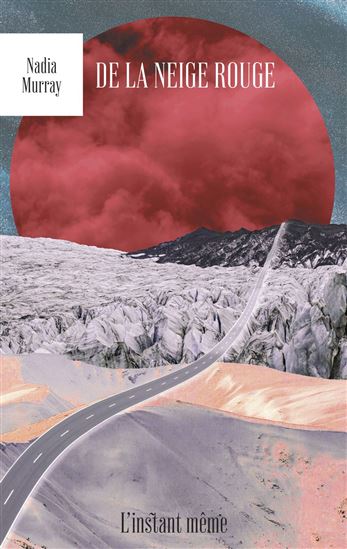 De la neige rouge - NADIA MURRAY