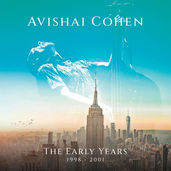 The Early Years (4CD) - AVISHAI COHEN