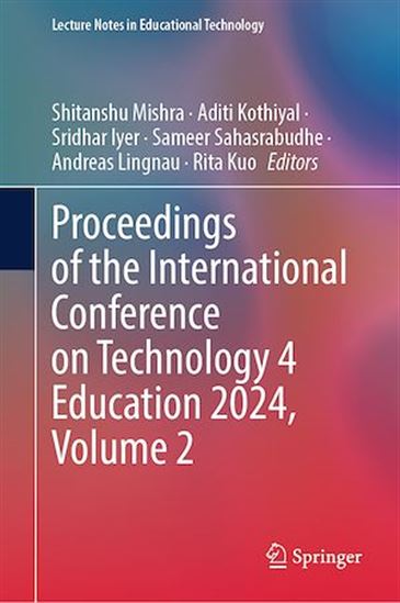 Proceedings of the International Conference on Technology 4 Education 2024, Volume 2 - COLLECTIF