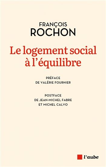 Le Logement social à l&#39;équilibre - FRANÇOIS ROCHON
