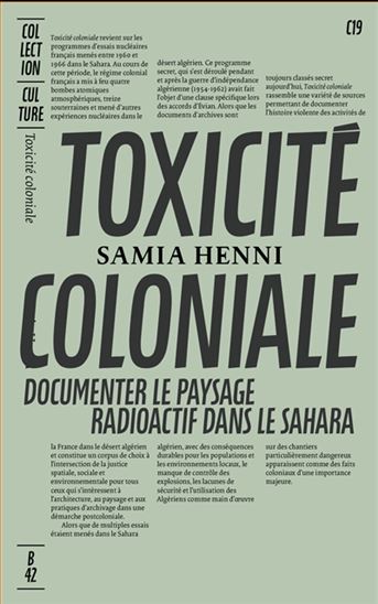 Toxicité coloniale : documenter le paysage radioactif dans le Sahara - SAMIA HENNI